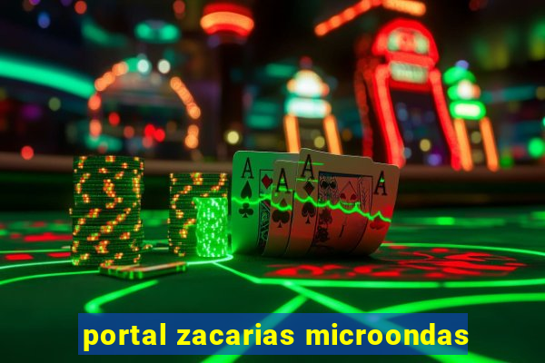 portal zacarias microondas